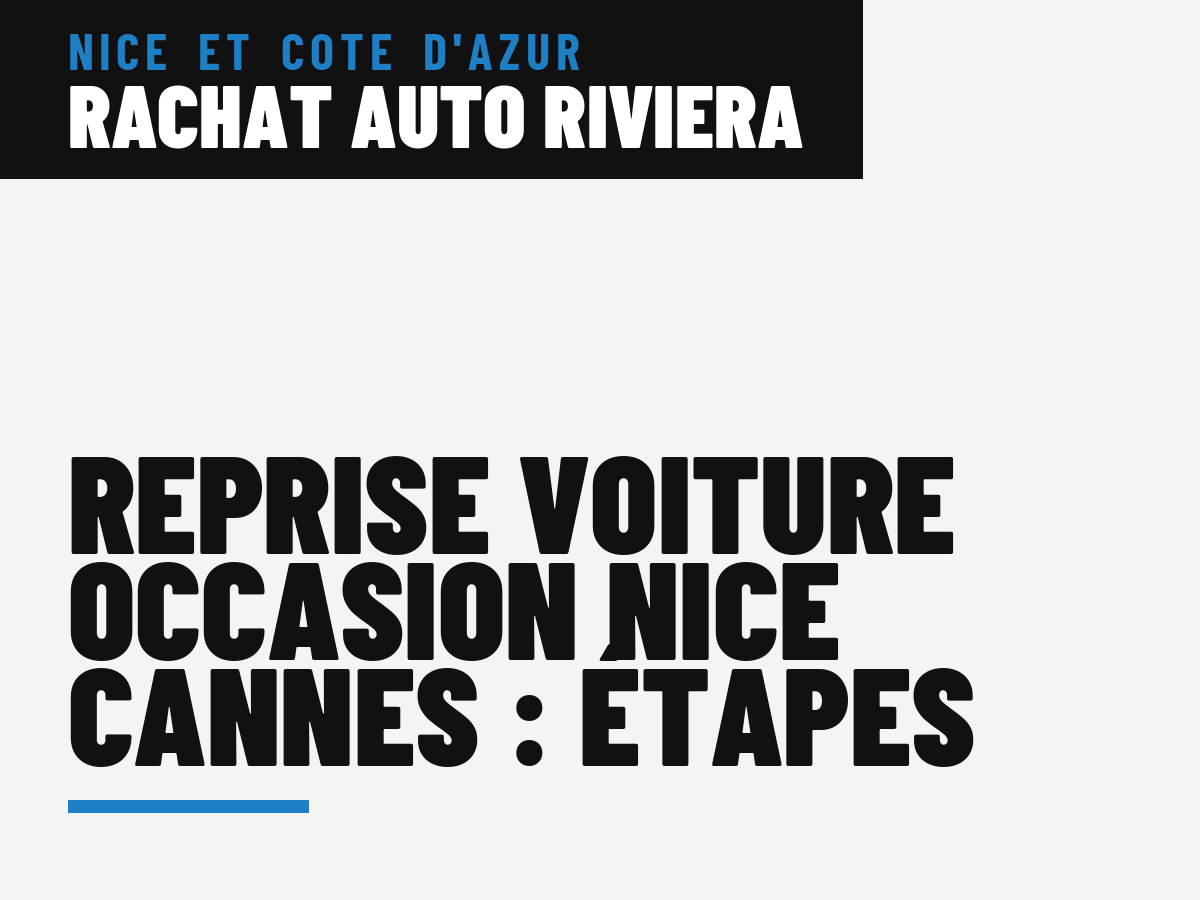 Reprise voiture occasion Nice Cannes : étapes