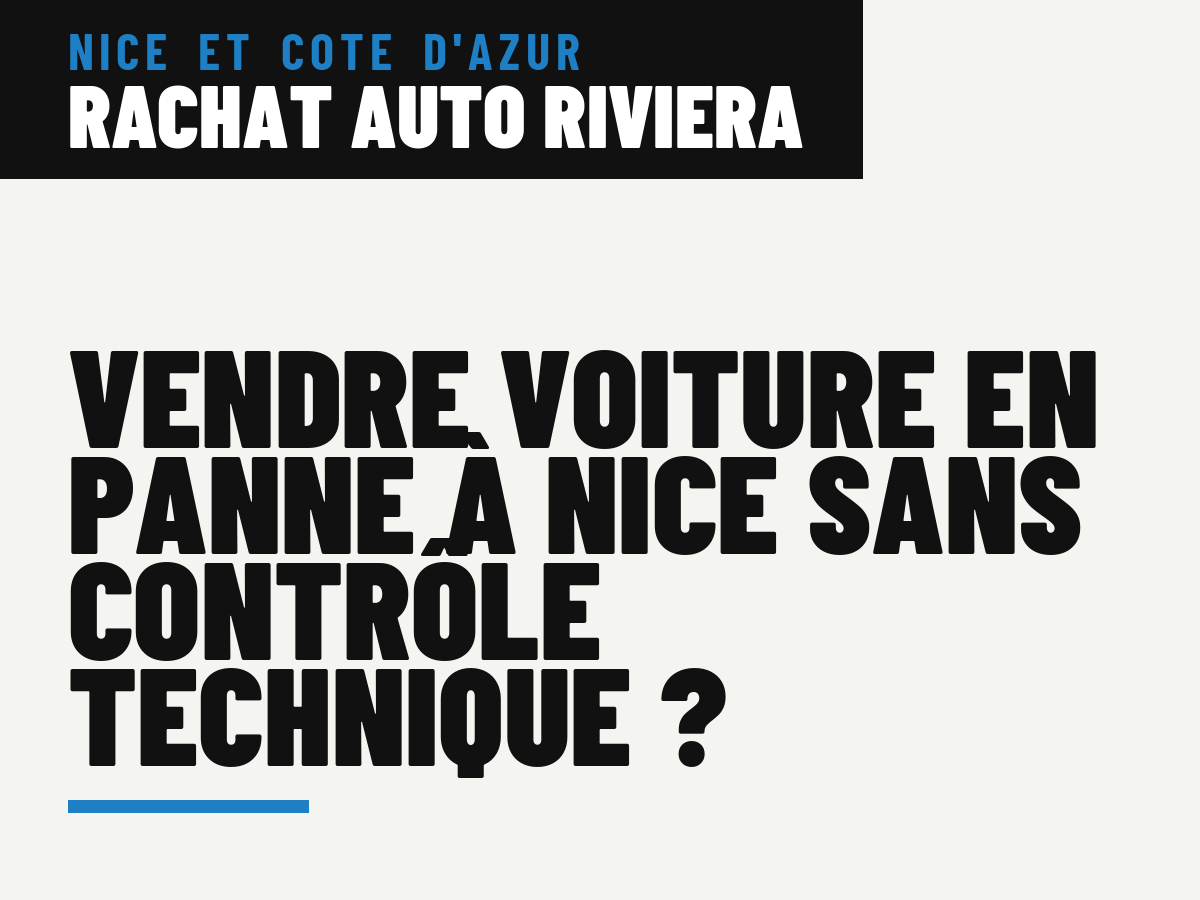 Vendre voiture en panne à Nice sans contrôle technique ?